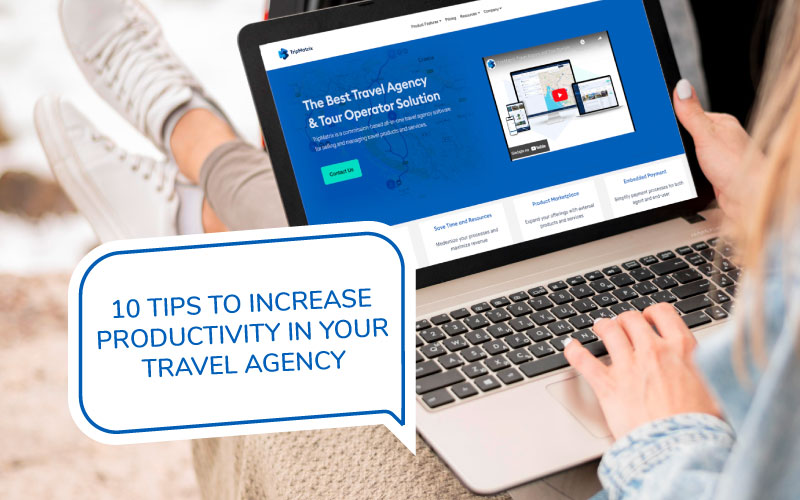 10 Tips to Increase Productivity in Your Travel Agency 